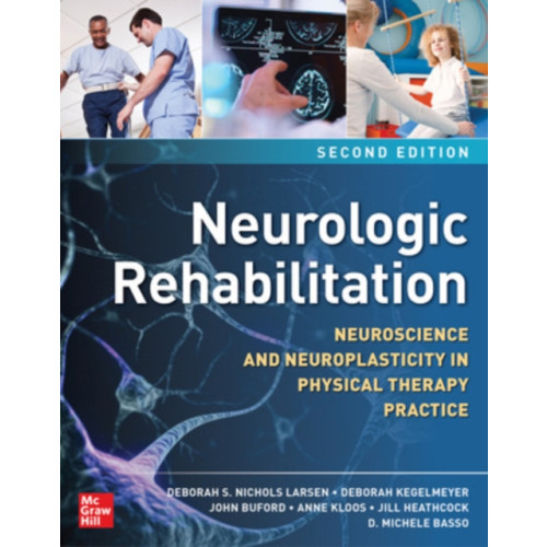 McGraw-Hill Education Neurologic Rehabilitation, Second Edition: Neuroscience and Neuroplasticity in Physical Therapy Practice (häftad, eng)