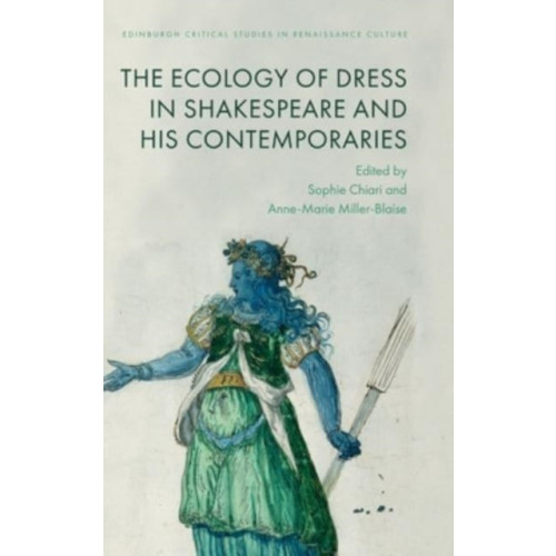 Edinburgh university press The Ecology of Dress in Shakespeare and His Contemporaries (inbunden, eng)