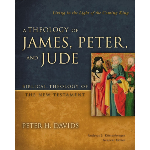 Zondervan A Theology of James, Peter, and Jude (inbunden, eng)