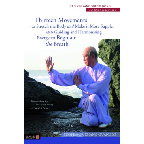 Jessica kingsley publishers Thirteen Movements to Stretch the Body and Make it More Supple, and Guiding and Harmonising Energy to Regulate the Breath (häftad, eng)