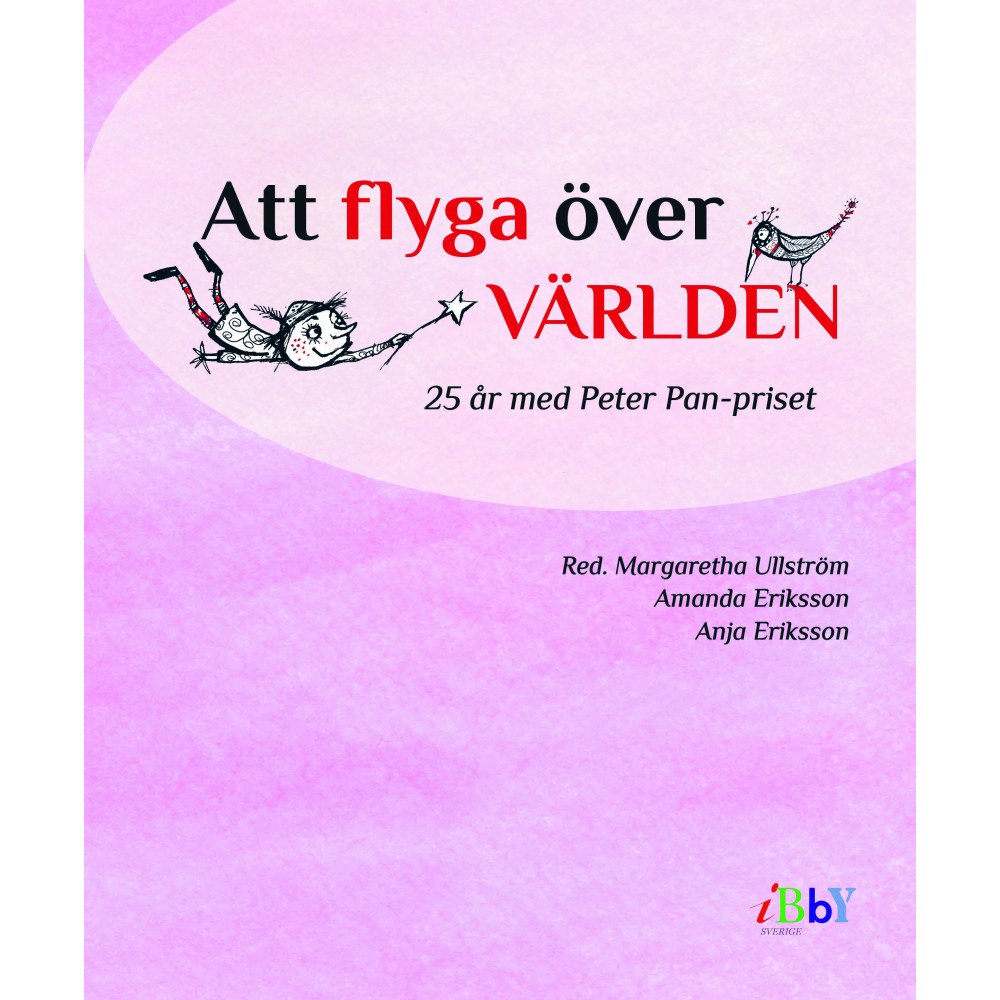 Produktbild för Att flyga över världen : 25 år med Peter Pan-priset (inbunden)