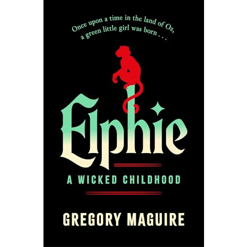 Gregory Maguire Elphie: A Wicked Childhood (inbunden, eng)