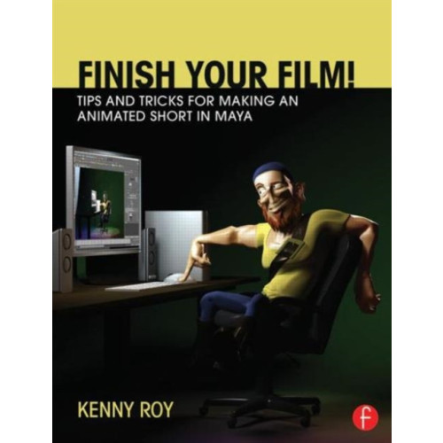 Finish Your Film! Tips and Tricks for Making an Animated Short in Maya , Taylor & francis ltd (häftad, english)