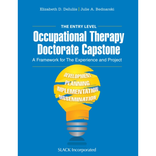 SLACK  Incorporated The Entry Level Occupational Therapy Doctorate Capstone (häftad, eng)