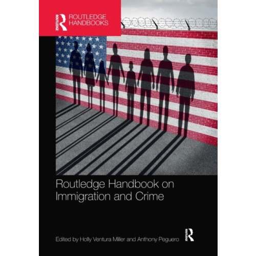 Taylor & francis ltd Routledge Handbook on Immigration and Crime (häftad, eng)