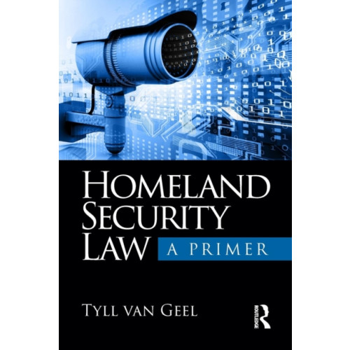 Taylor & francis ltd Homeland Security Law (häftad, eng)