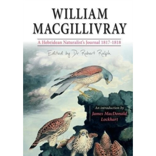 Acair William MacGillivray's a Hebridean Naturalist's Journal (häftad, eng)