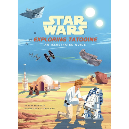 Insight Editions Star Wars: Exploring Tatooine: An Illustrated Guide (inbunden, eng)