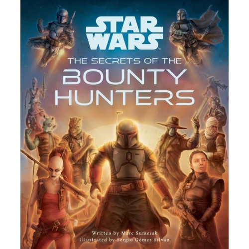 Insight Editions Star Wars: The Secrets of the Bounty Hunters (inbunden, eng)