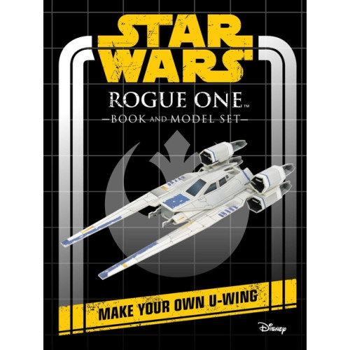 Insight Editions Star Wars: Rogue One Book and Model : Make Your Own U-Wing (inbunden, eng)