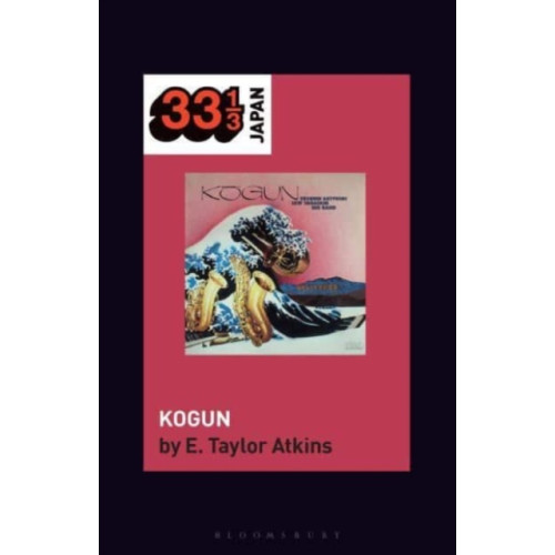Bloomsbury Publishing PLC Toshiko Akiyoshi-Lew Tabackin Big Band’s Kogun (häftad, eng)