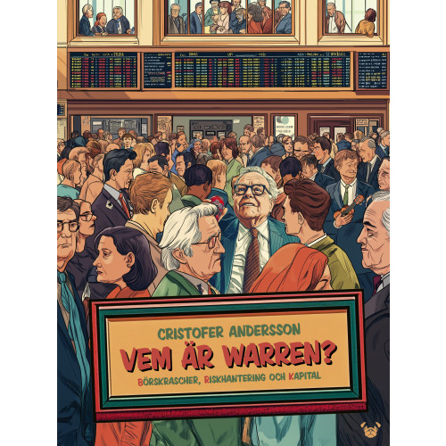 Pug Förlag Vem är Warren? : börskrascher, riskhantering och kapital (inbunden)