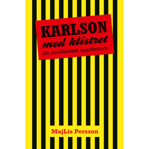 MajLis Persson Karlson med klistret : en jämtländsk uppfinnare (häftad)