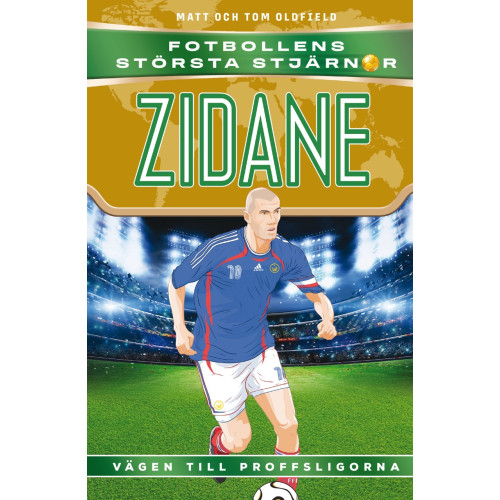 Matt Oldfield Zidane : vägen till proffsligorna (bok, kartonnage)