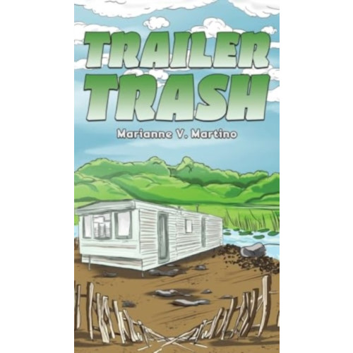Austin Macauley Publishers LLC Trailer Trash (inbunden, eng)