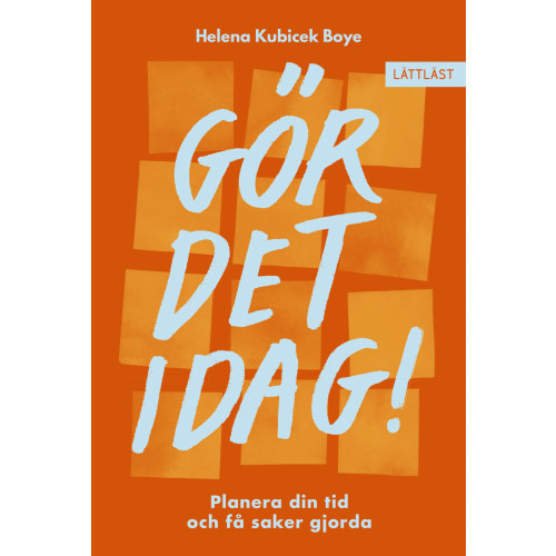 LL-förlaget Gör det idag! : Planera din tid och få saker gjorda (inbunden)