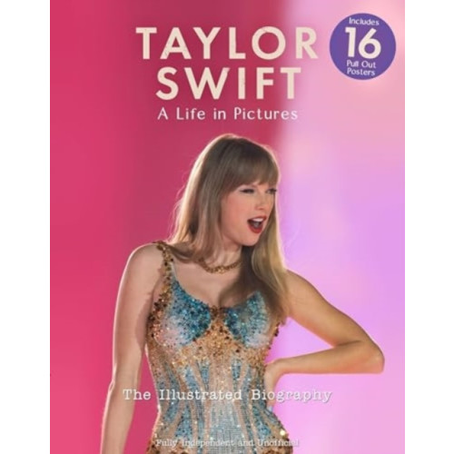 Danann Media Publishing Limited Taylor Swift - A Life In Pictures: The Illustrated Biography (häftad, eng)