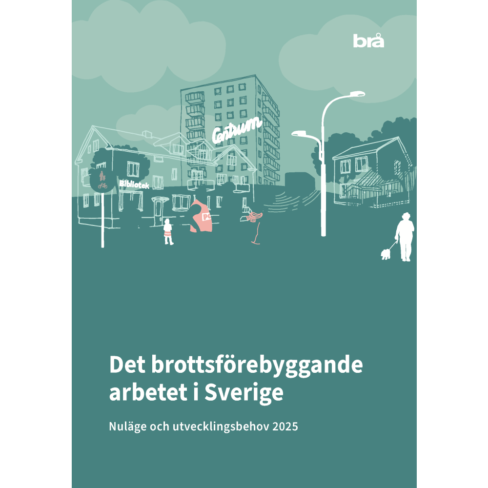 Produktbild för Det brottsförebyggande arbetet i Sverige 2025 : Nuläge och utvecklingsbehov (häftad)