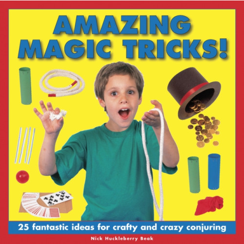 Anness publishing Amazing Magic Tricks! (inbunden, eng)