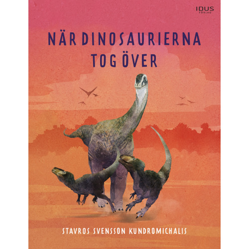 Stavros Svensson Kundromichalis När dinosaurierna tog över (inbunden)