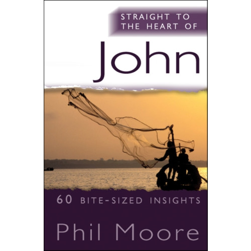 Spck publishing Straight to the Heart of John (häftad, eng)