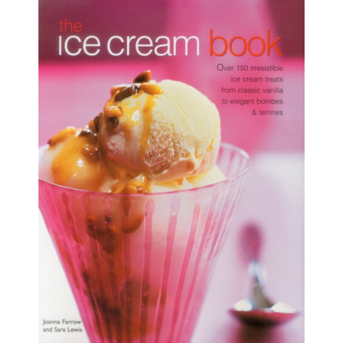 Anness publishing The Ice Cream Book (inbunden, eng)