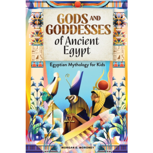 Callisto Media Inc. Gods and Goddesses of Ancient Egypt (häftad, eng)
