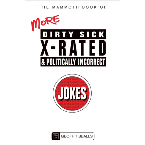 Little, Brown Book Group The Mammoth Book of More Dirty, Sick, X-Rated and Politically Incorrect Jokes (häftad, eng)