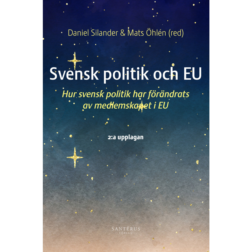 Produktbild för Svensk politik och EU : hur svensk politik har förändrats av medlemskapet i EU (häftad)
