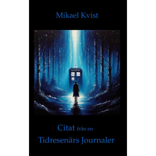 Mikael Kvist Citat från en tidresenärs journaler (häftad)