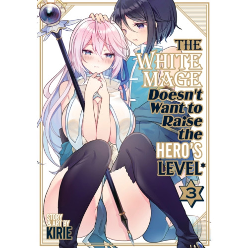 Seven Seas Entertainment, LLC The White Mage Doesn't Want to Raise the Hero's Level Vol. 3 (häftad, eng)