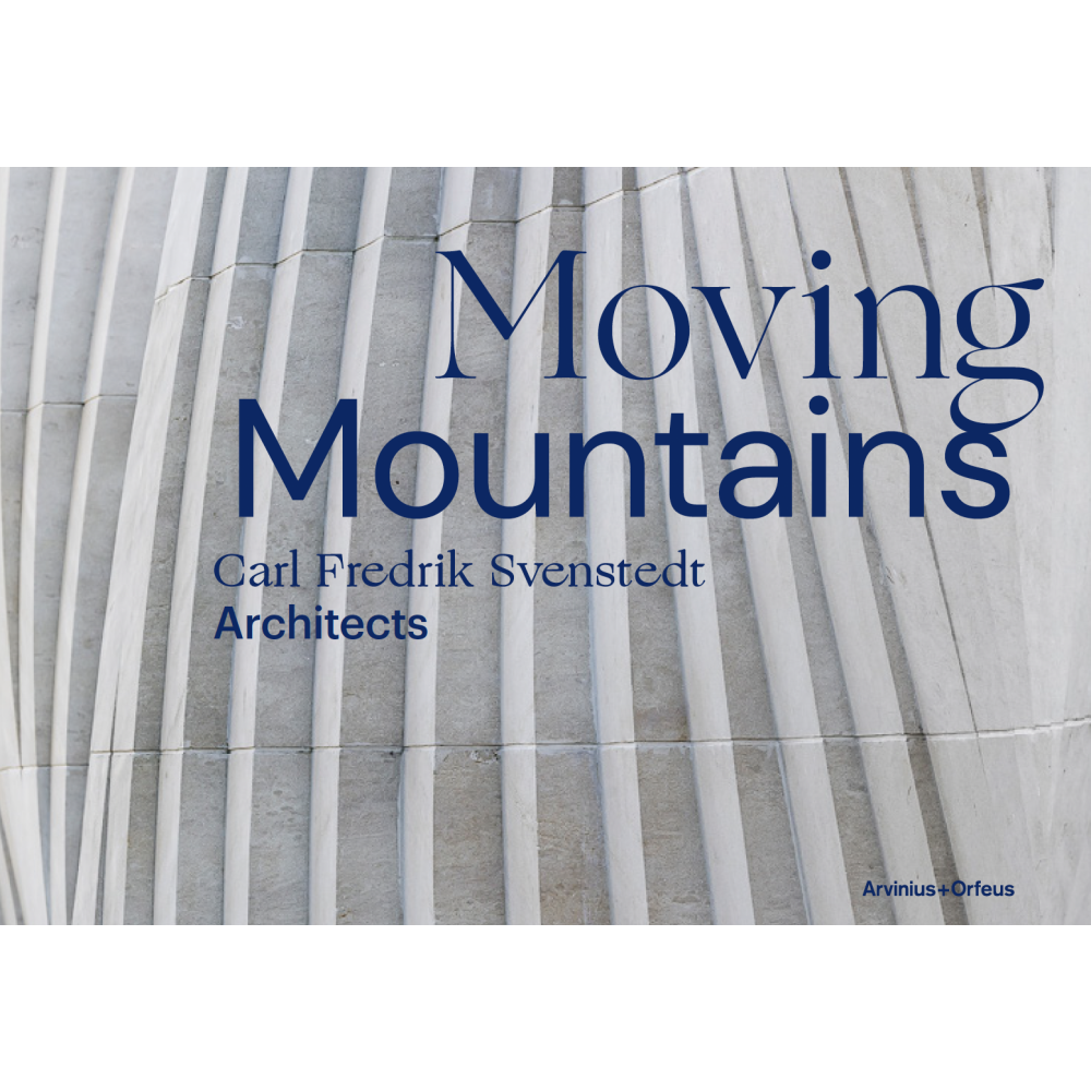 Produktbild för Moving Mountains : Carl Fredrik Svenstedt Architects (inbunden, eng)