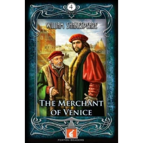 Foxton Books The Merchant of Venice - Foxton Readers Level 4 - 1300 Headwords (B1/B2) Graded ELT / ESL / EAL Readers (häftad, eng)