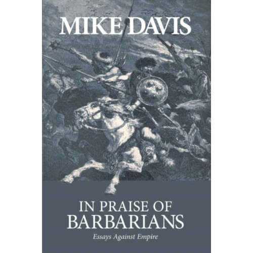 Haymarket Books In Praise Of Barbarians (häftad, eng)