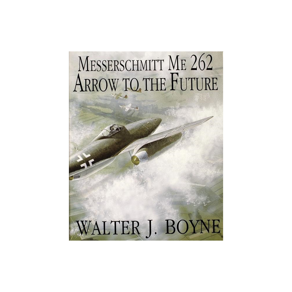 Produktbild för Messerschmitt Me 262 : Arrow to the Future (häftad, eng)