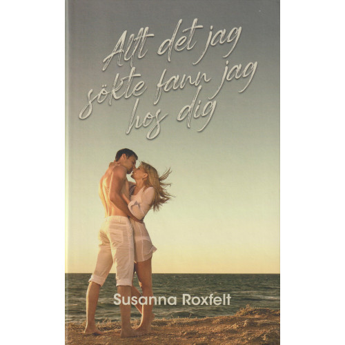Susanna Roxfelt Allt det jag sökte fann jag hos dig (bok, kartonnage)
