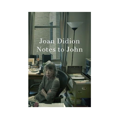 Joan Didion Notes to John (häftad, eng)