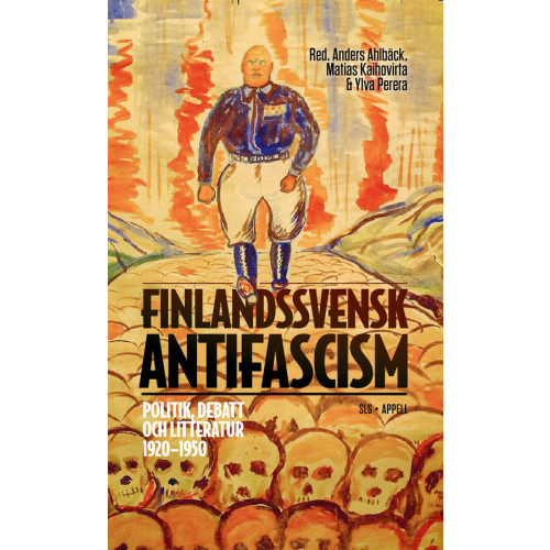 Appell Förlag Finlandssvensk antifascism : politik, debatt och litteratur 1920–1950 (bok, danskt band)