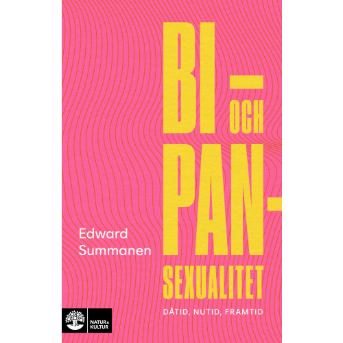 Edward Summanen Bi- och pansexualitet : dåtid, nutid, framtid (inbunden)