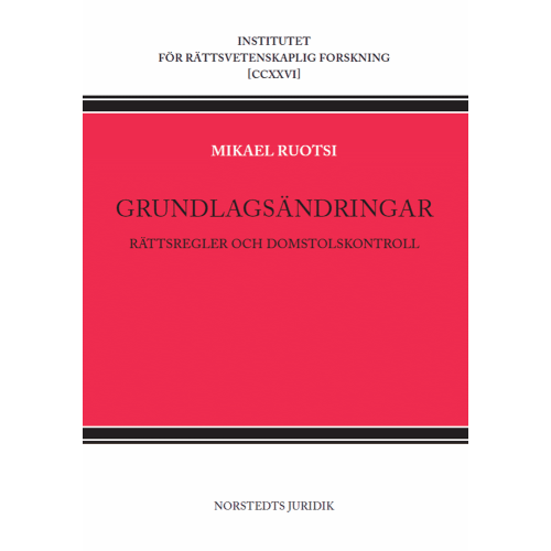 Mikael Ruotsi Grundlagsändringar : Rättsregler och domstolskontroll (häftad)