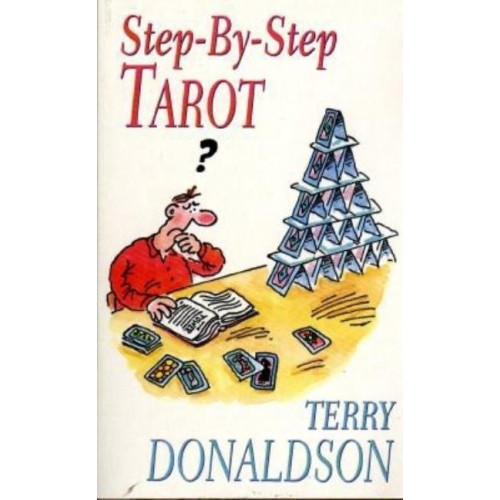 Terry Donaldson Step by step tarot - the best-selling introduction (häftad, eng)