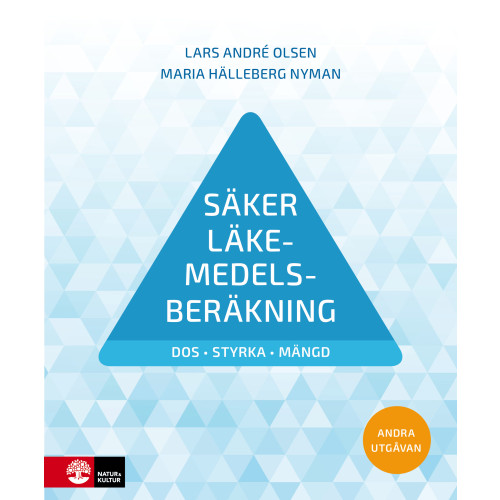 Lars André Olsen Säker läkemedelsberäkning : dos, styrka, mängd (häftad)