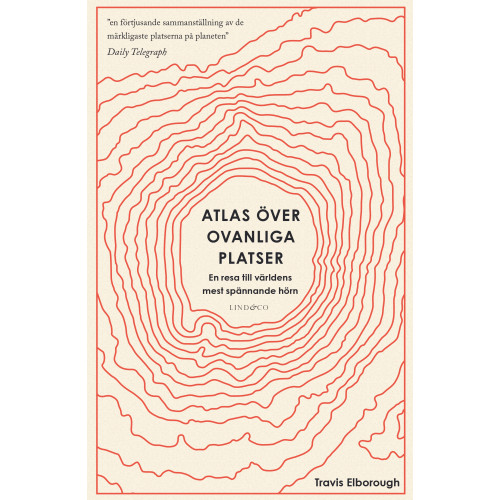 Lind & Co Atlas över ovanliga platser : en resa till världens mest spännande hörn (inbunden)
