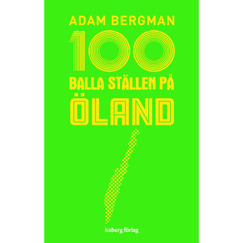 Adam Bergman 100 balla ställen på Öland (bok, flexband)