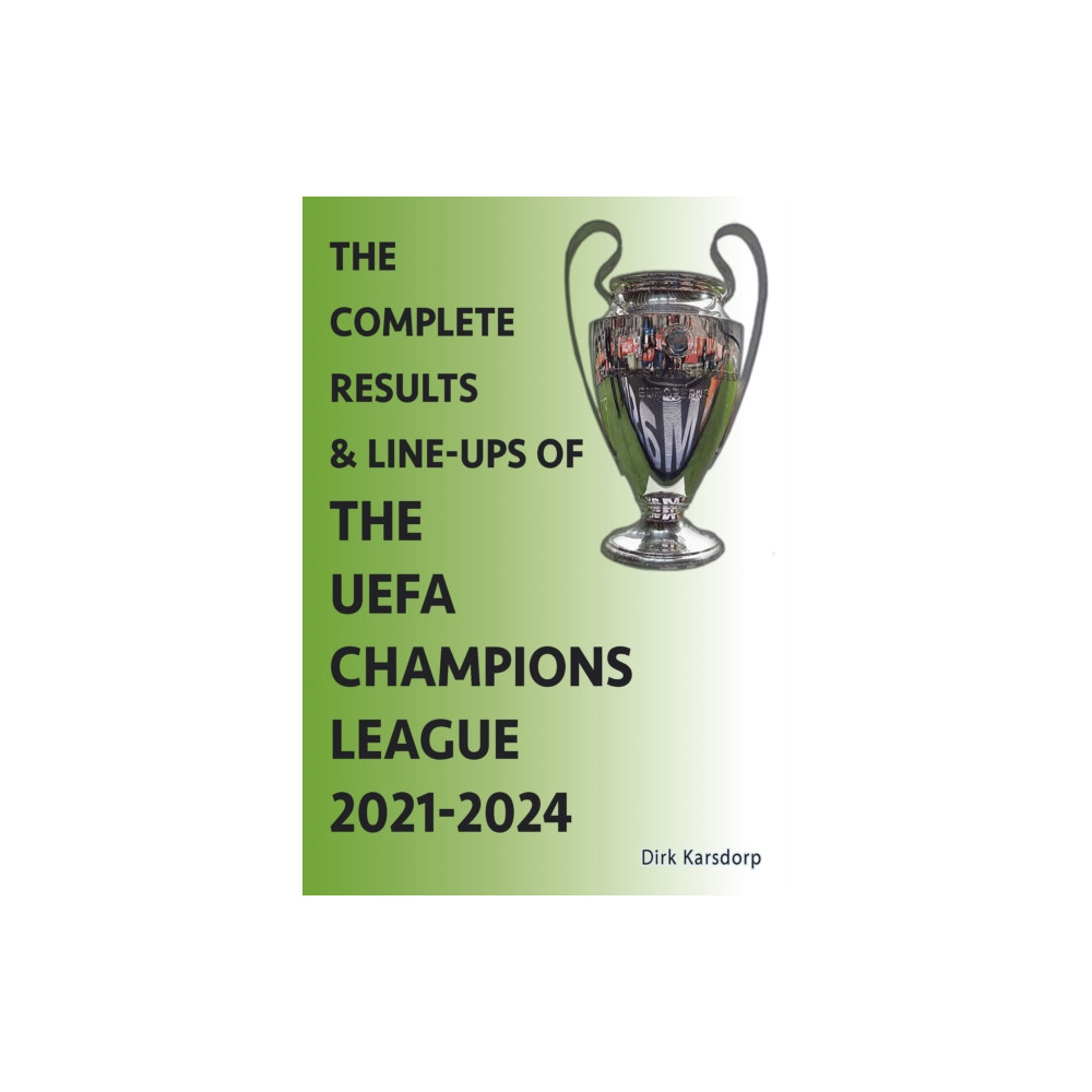 Produktbild för The Complete Results & Line-ups of the UEFA Champions League 2021-2024 (häftad, eng)