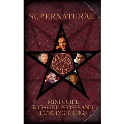 Insight Editions Supernatural: Mini Guide To Saving People and Hunting Things (Mini Book) (inbunden, eng)