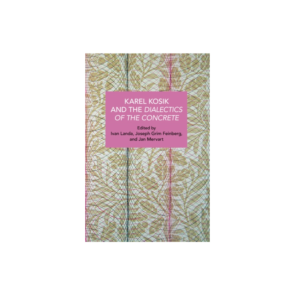 Produktbild för Karl Kosk and the Dialectics of the Concrete (häftad, eng)