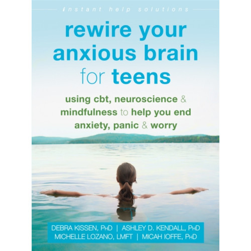 New Harbinger Publications Rewire Your Anxious Brain for Teens (häftad, eng)