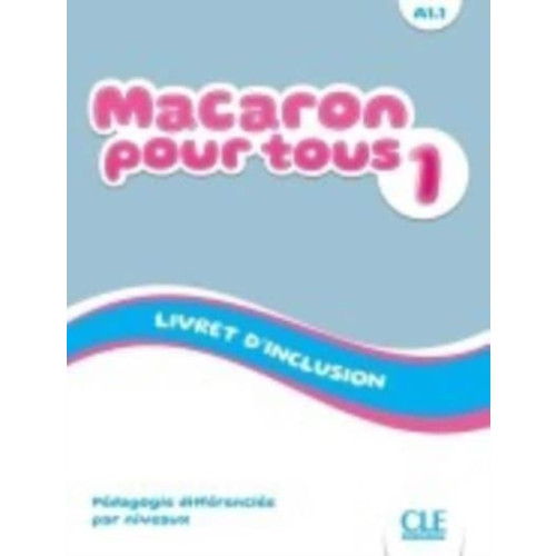 CLE International Macaron 1: Niveau A1.1 - Livret d'inclusion (häftad, fre)