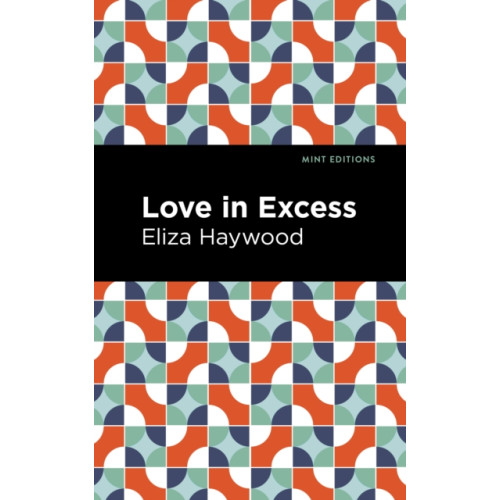Mint Editions Love in Excess (häftad, eng)